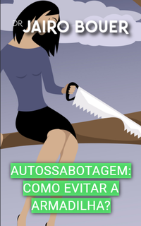 Autossabotagem: evite a armadilha