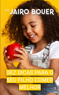 Dez dicas para seu filho comer melhor