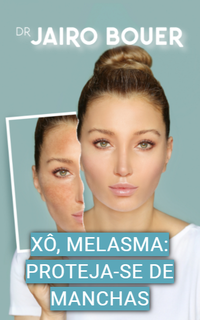 Xô, melasma: proteja-se de manchas