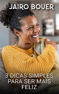 3 dicas simples para ser mais feliz