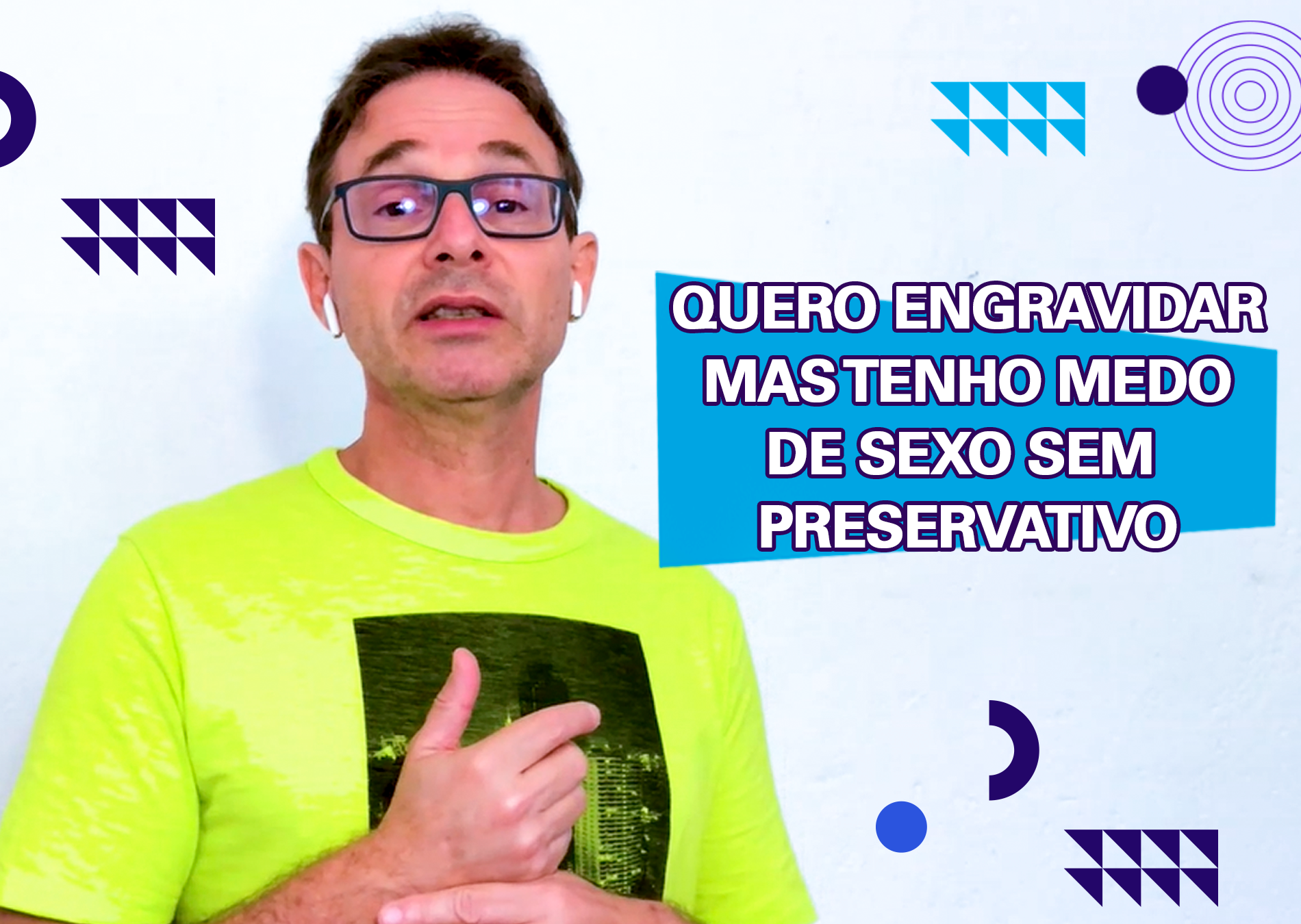 Doutor Jairo · Quero ser mãe, mas tenho medo de transar sem camisinha. E  agora?