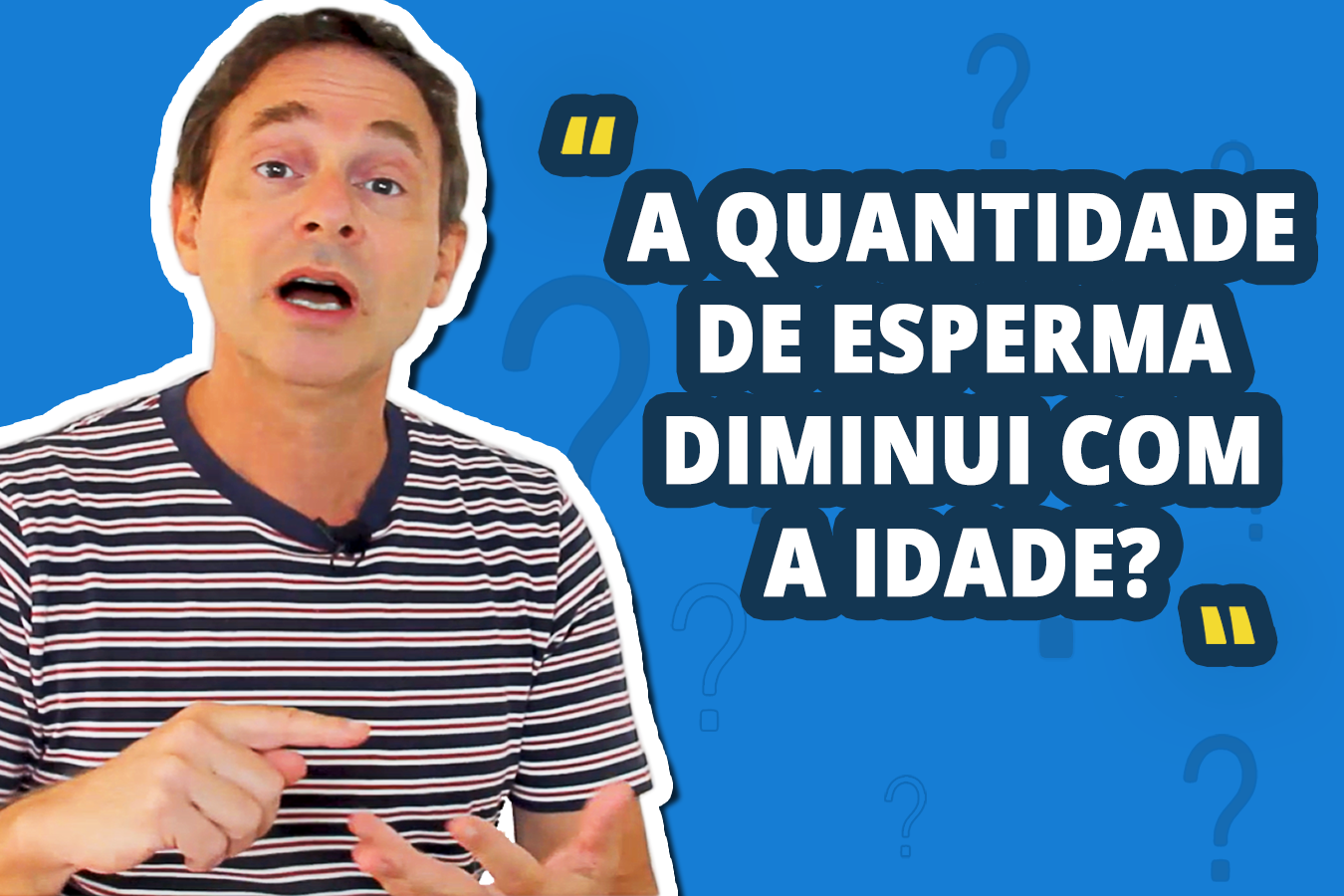 Doutor Jairo · Quantidade de esperma ejaculado diminui com a idade?